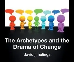 The Archetypes and the Drama of Change book cover